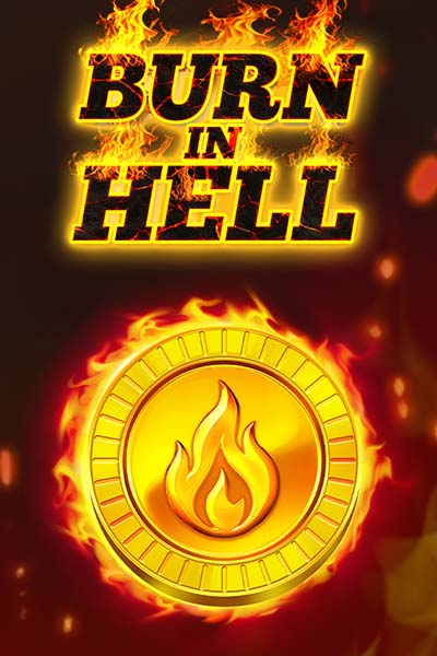 Burn in Hell Hold and Win